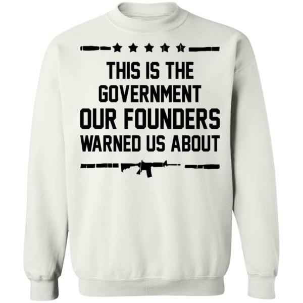 This is the government our founders warned us about shirt 2