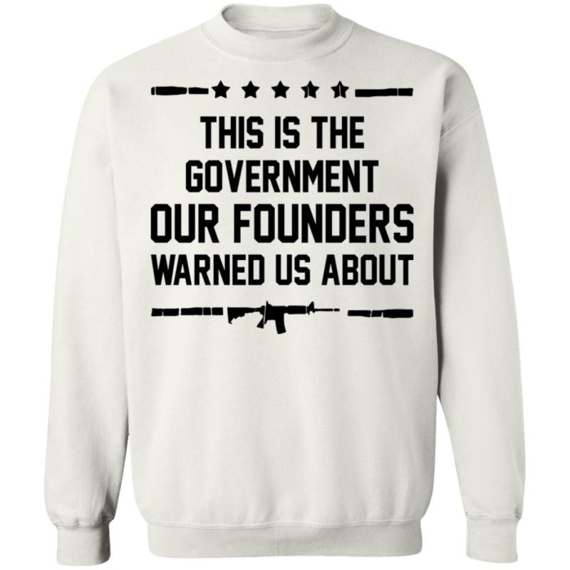 This is the government our founders warned us about shirt - image 2