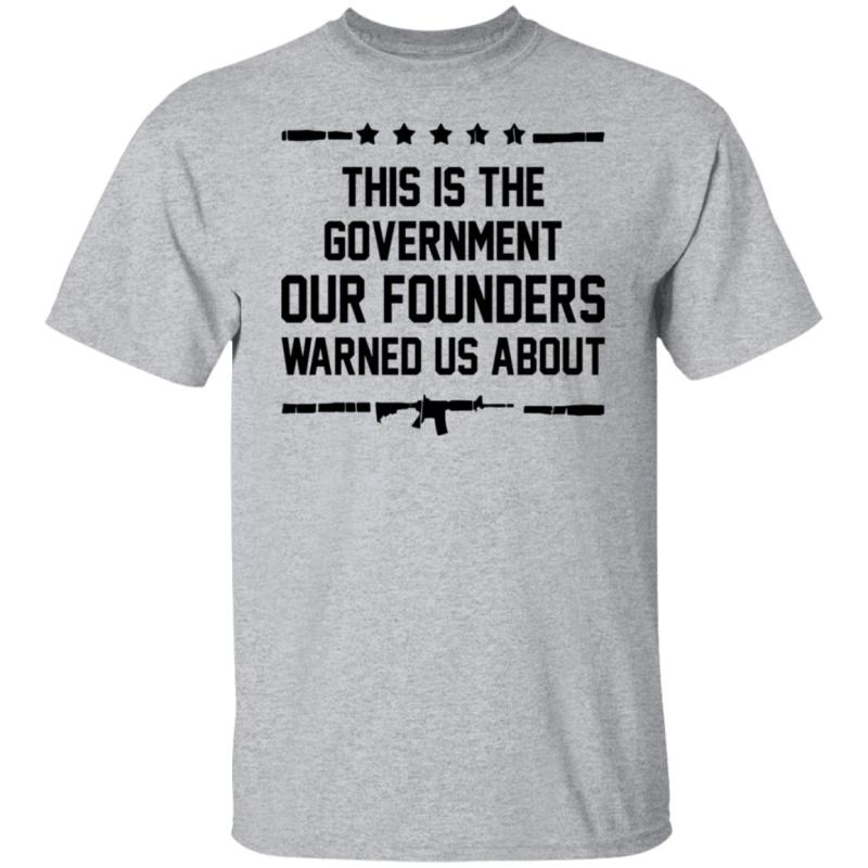 This is the government our founders warned us about shirt - image 10