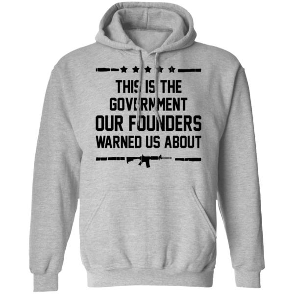 This is the government our founders warned us about shirt 5