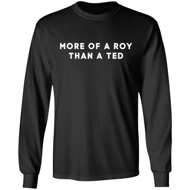 More of a roy than a ted shirt - image 5