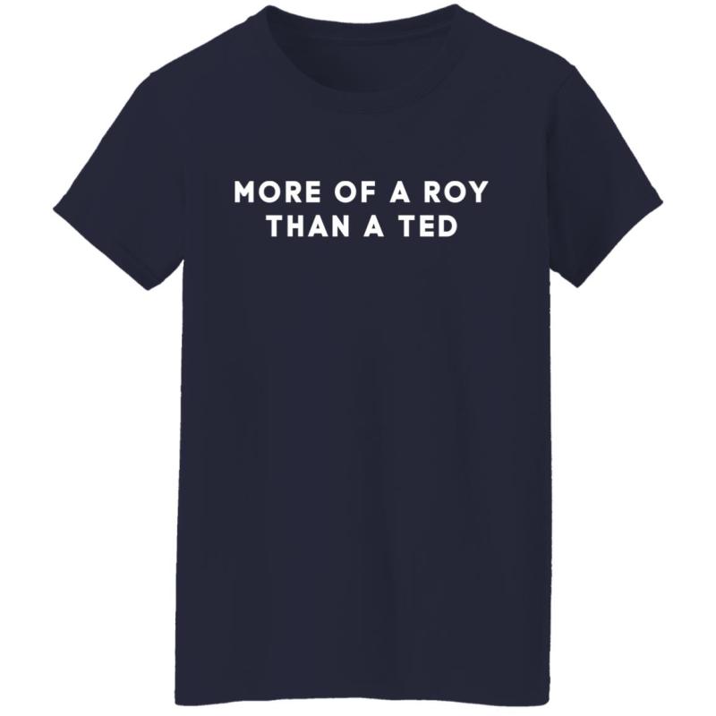 More of a roy than a ted shirt - image 4