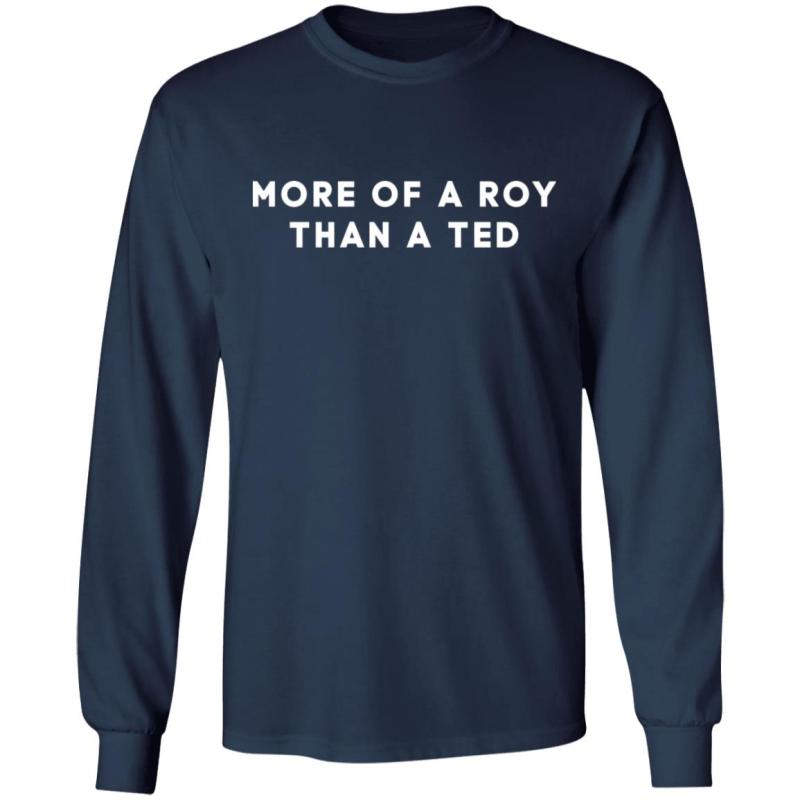More of a roy than a ted shirt - image 6