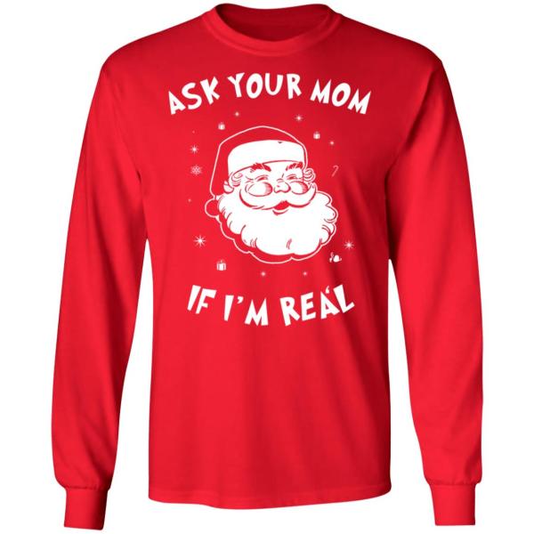 Santa ask your mom if i’m real christmas sweater 9