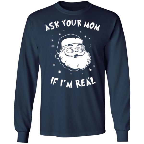 Santa ask your mom if i’m real christmas sweater 11