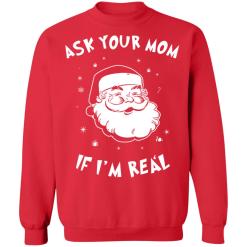 Santa ask your mom if i’m real Christmas sweater