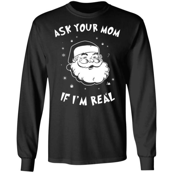 Santa ask your mom if i’m real christmas sweater 8