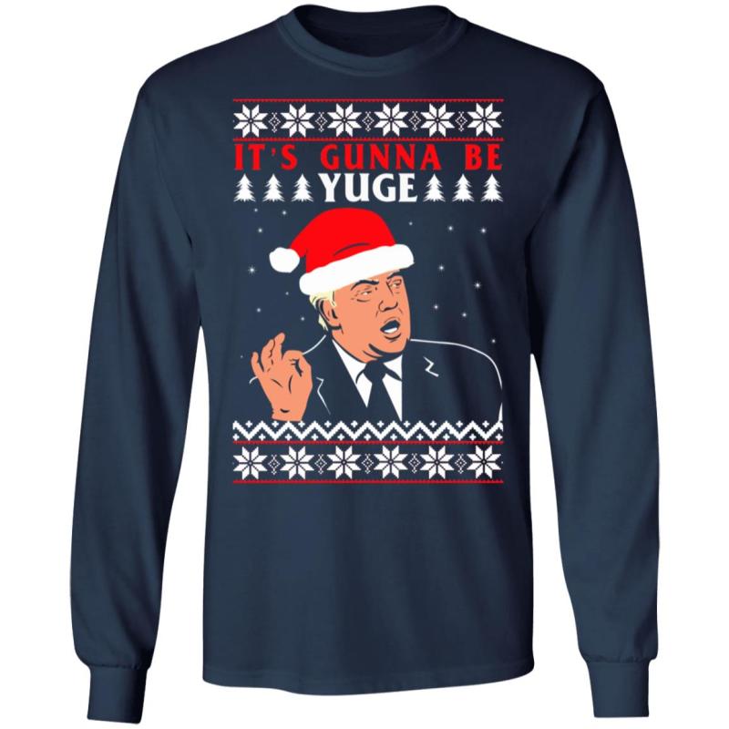 Donald trump it's gunna be yuge christmas sweater - image 9