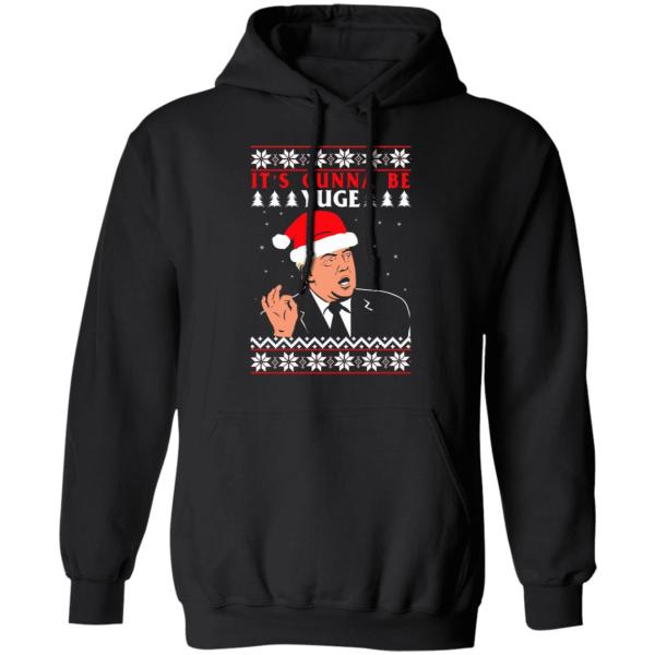 Donald trump it’s gunna be yuge christmas sweater 11