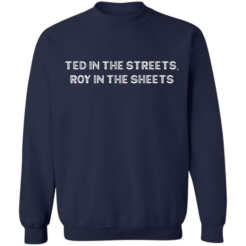 Ted in the streets roy in the sheets shirt - image 10