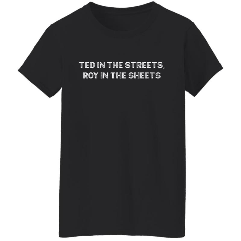 Ted in the streets roy in the sheets shirt - image 3