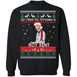 All i want for Christmas is Roy Kent Christmas sweatshirt