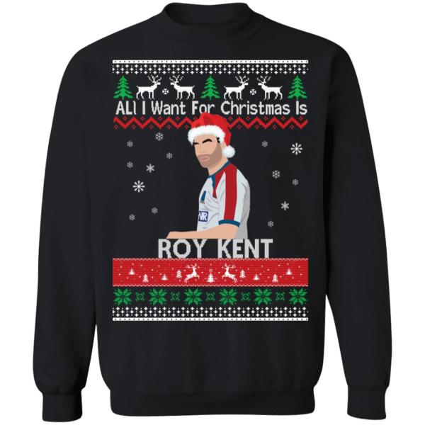 All i want for christmas is roy kent christmas sweatshirt