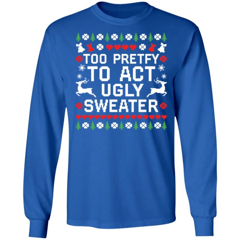 Too pretty to act ugly sweater christmas sweater - image 10