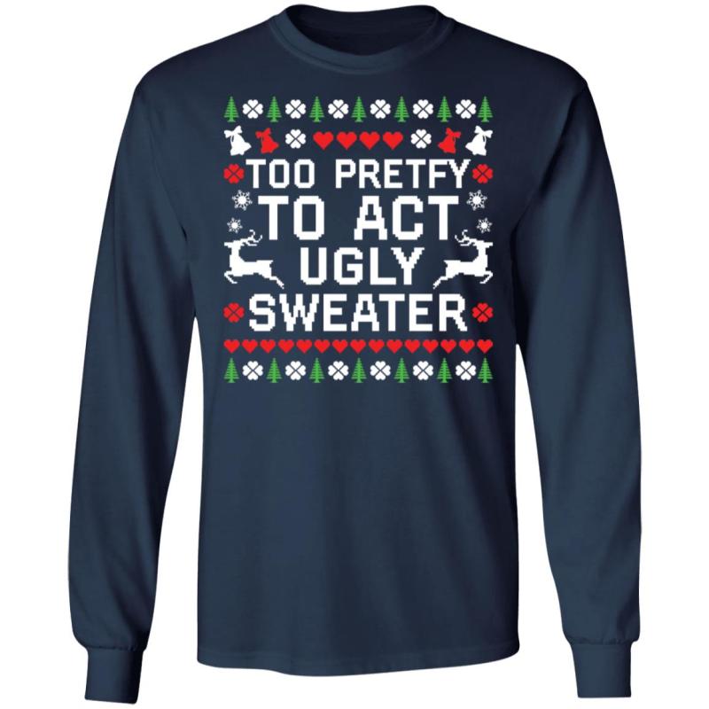 Too pretty to act ugly sweater christmas sweater - image 7