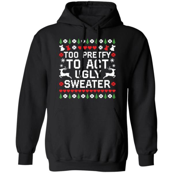 Too pretty to act ugly sweater christmas sweater 9