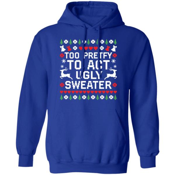 Too pretty to act ugly sweater christmas sweater 3