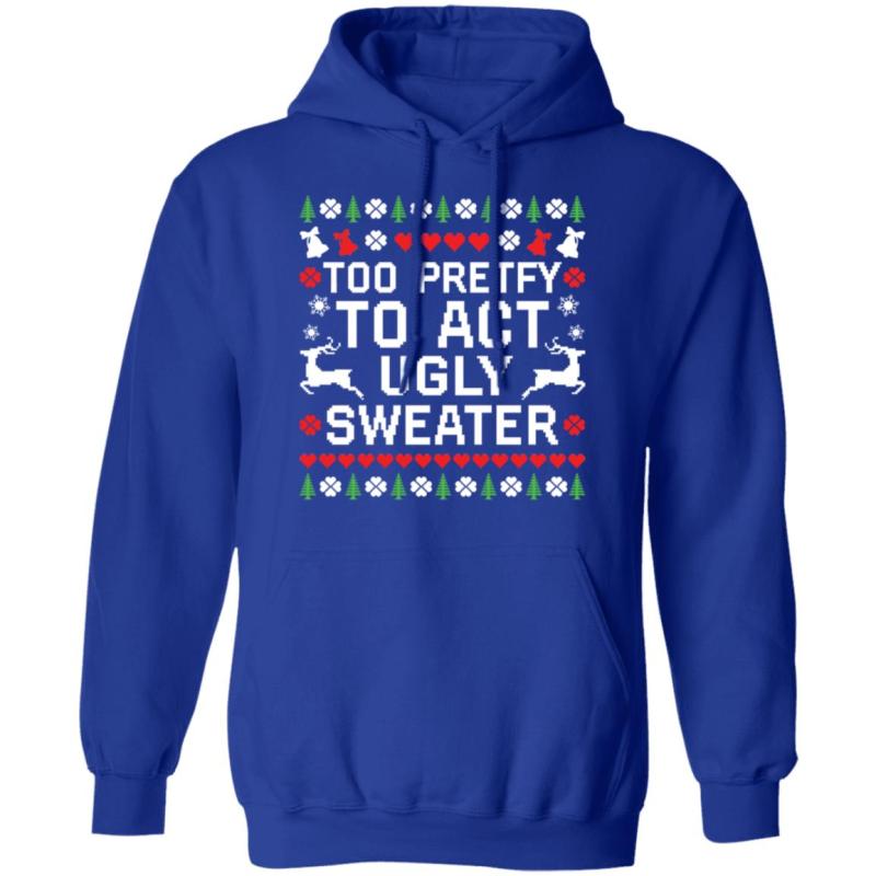 Too pretty to act ugly sweater christmas sweater - image 3