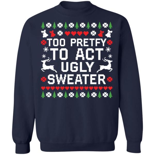 Too pretty to act ugly sweater christmas sweater 11