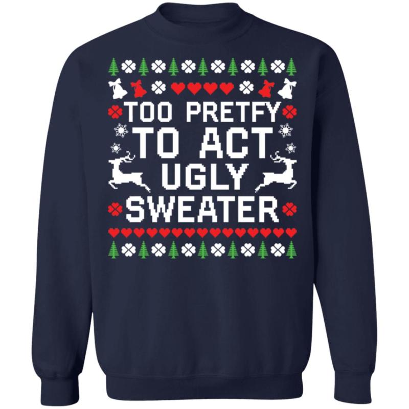 Too pretty to act ugly sweater christmas sweater - image 11