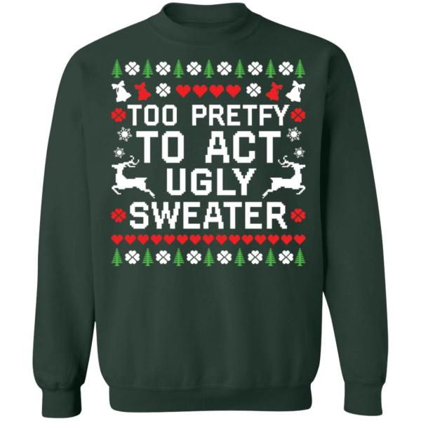 Too pretty to act ugly sweater christmas sweater 12