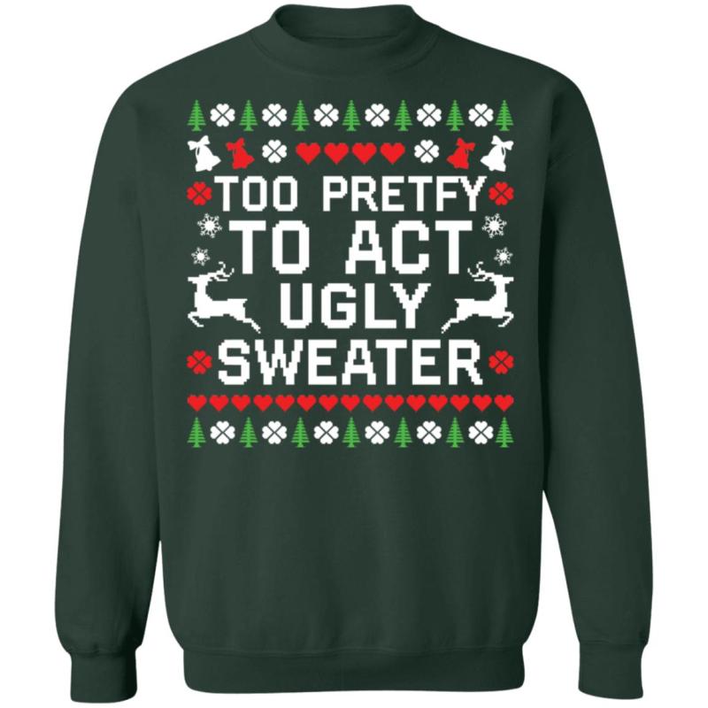 Too pretty to act ugly sweater christmas sweater - image 12