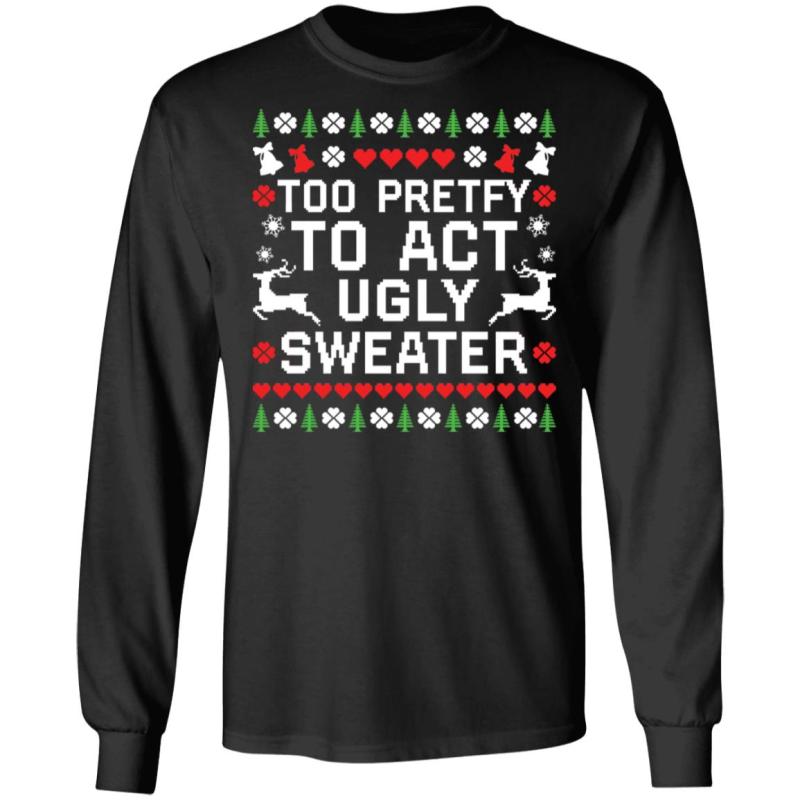 Too pretty to act ugly sweater christmas sweater - image 8