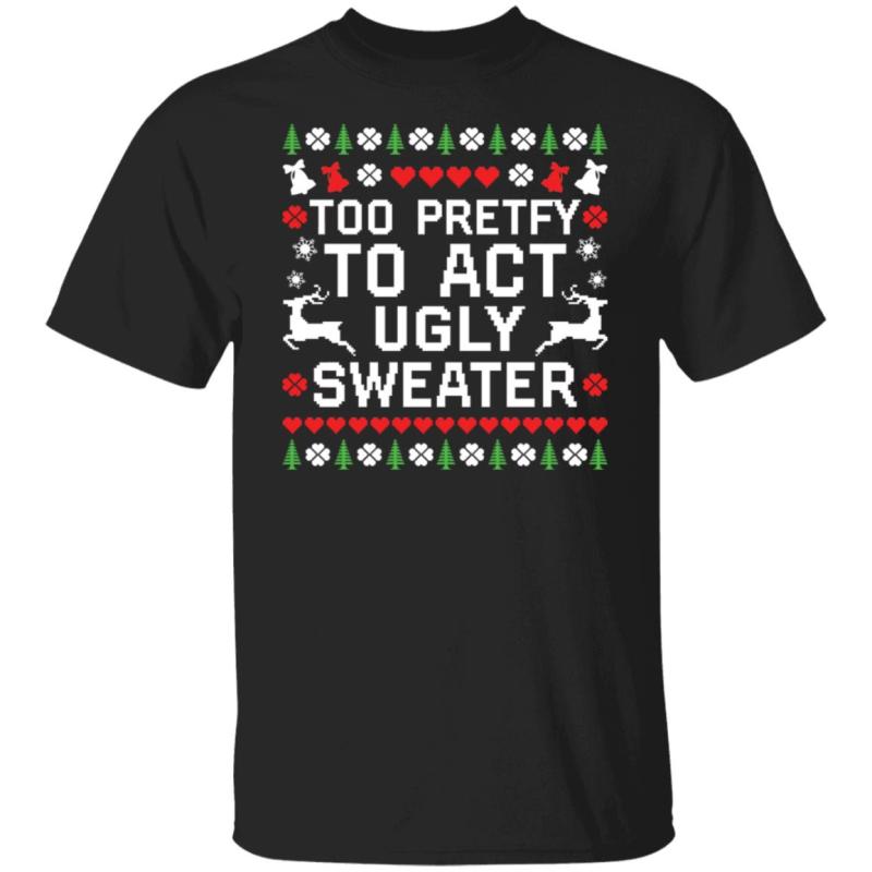 Too pretty to act ugly sweater christmas sweater - image 5