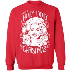 Have a holly dolly Christmas sweatshirt