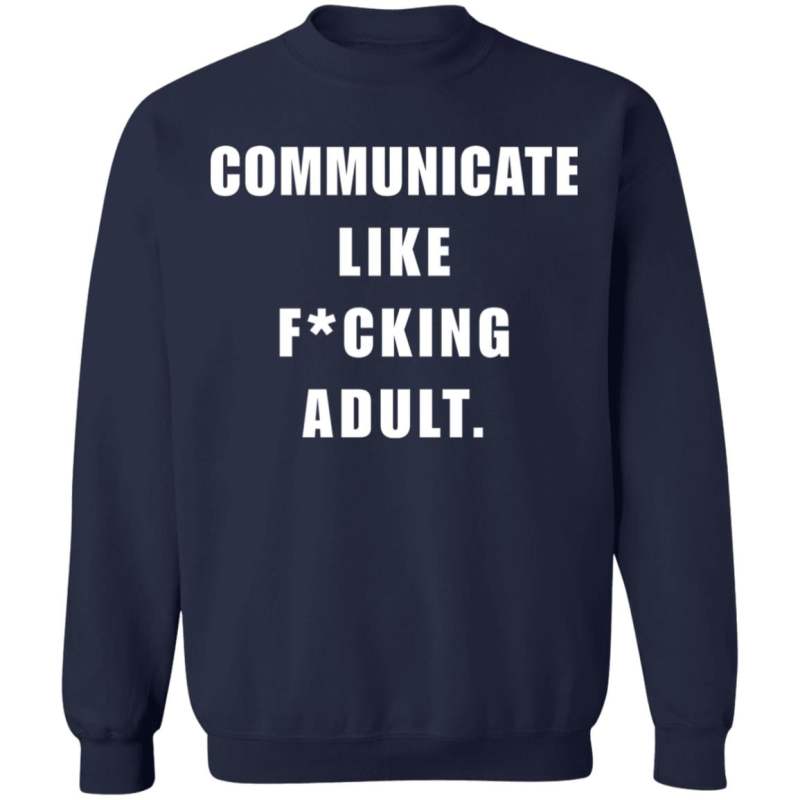 Communicate like f*cking adult shirt - image 4