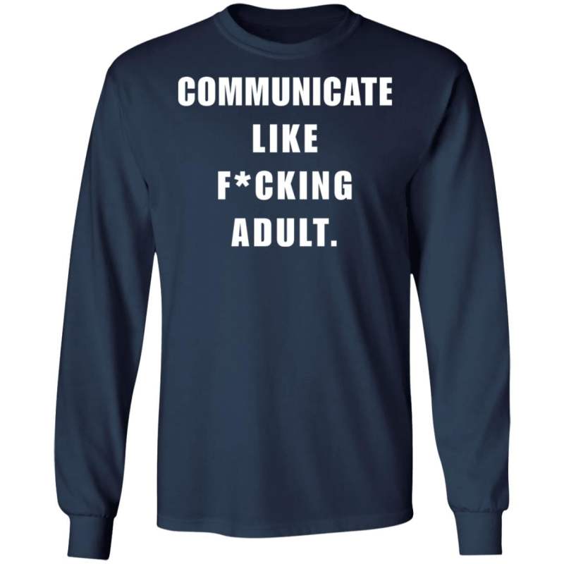 Communicate like f*cking adult shirt - image 8