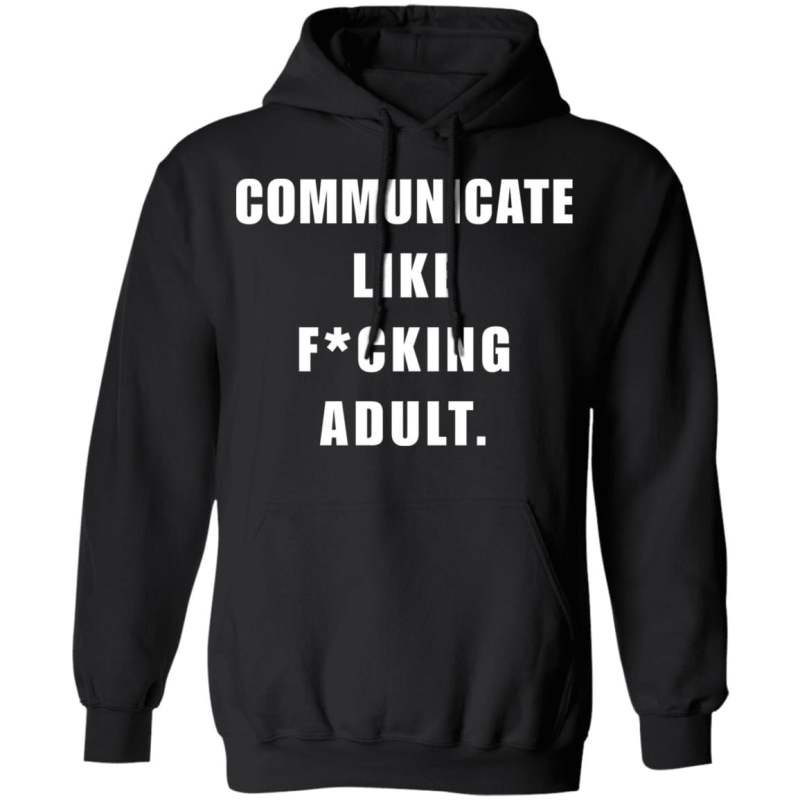Communicate like f*cking adult shirt - image 9