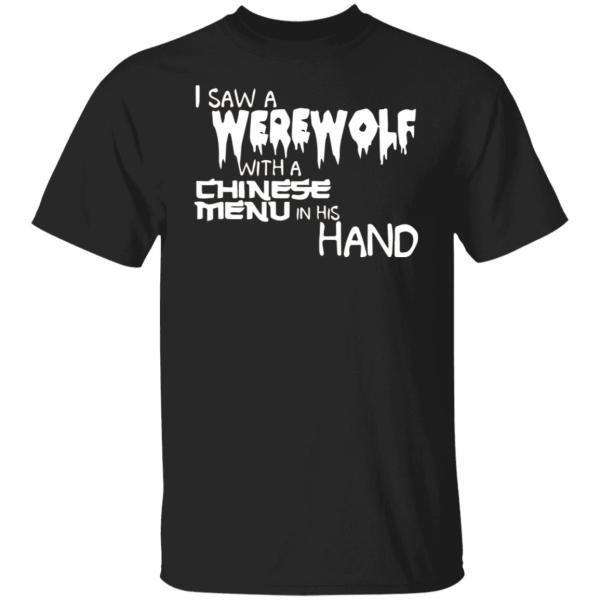 I saw a werewolf with a chinese menu in his hand shirt