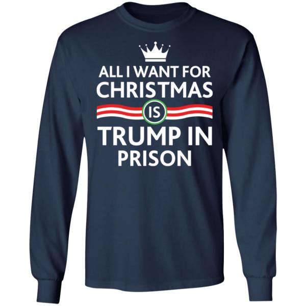 All i want for christmas is trump in prison shirt 6