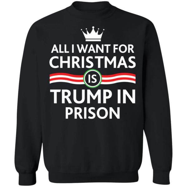 All i want for christmas is trump in prison shirt 9