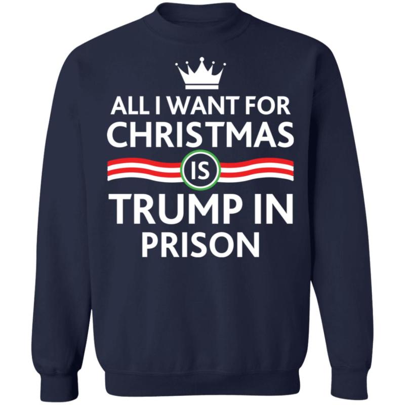 All i want for christmas is trump in prison shirt - image 10
