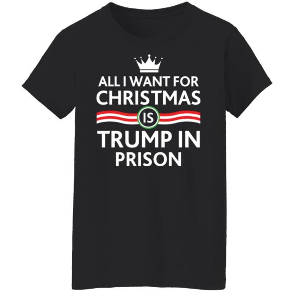 All i want for christmas is trump in prison shirt 3