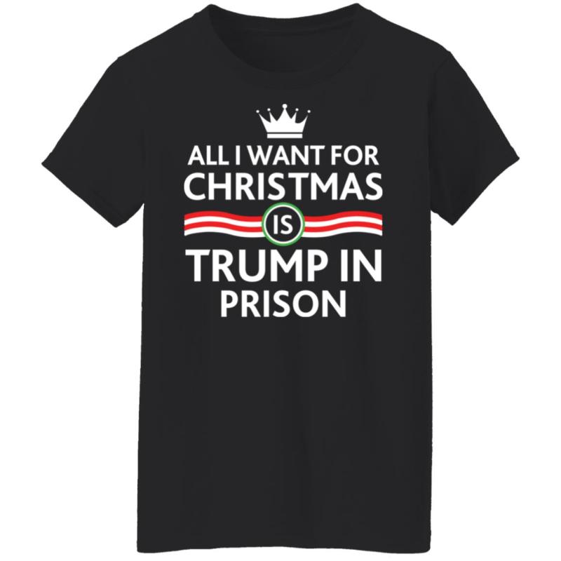 All i want for christmas is trump in prison shirt - image 3