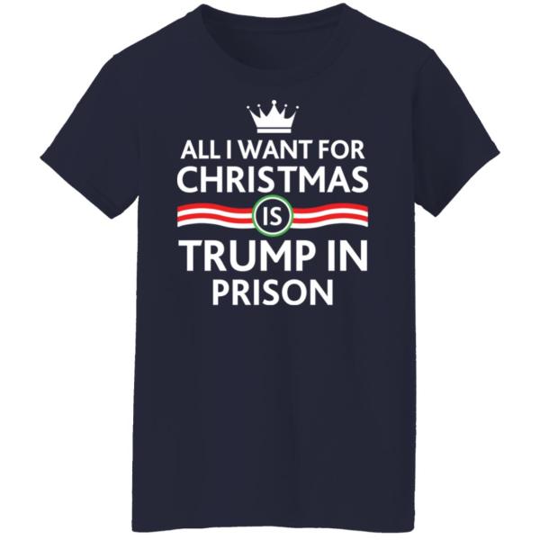 All i want for christmas is trump in prison shirt 4