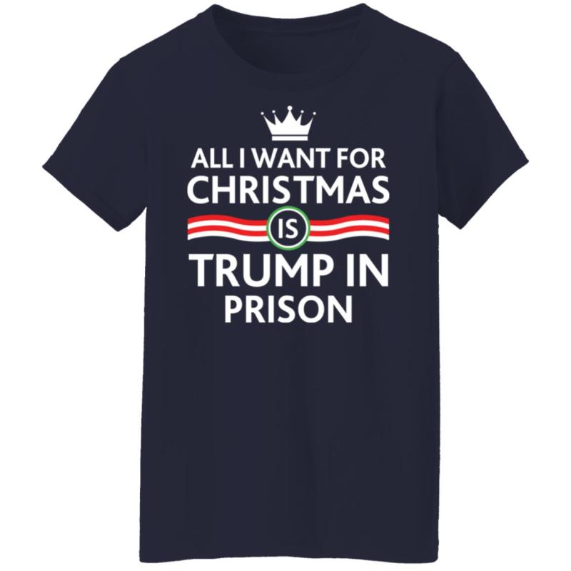 All i want for christmas is trump in prison shirt - image 4