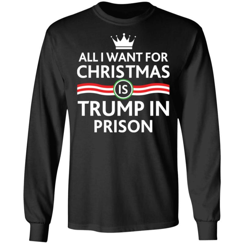All i want for christmas is trump in prison shirt - image 5
