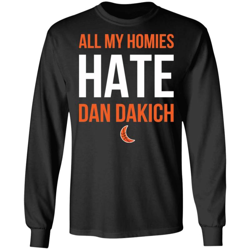 All my homies hate dan dakich shirt - image 5