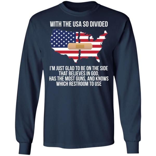 With the usa so divided i’m just glad to be on the side shirt 3