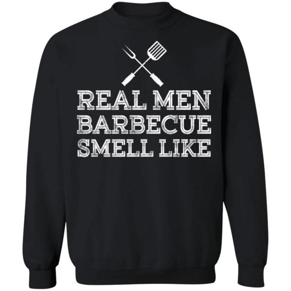 Real men barbecue smell like shirt 6