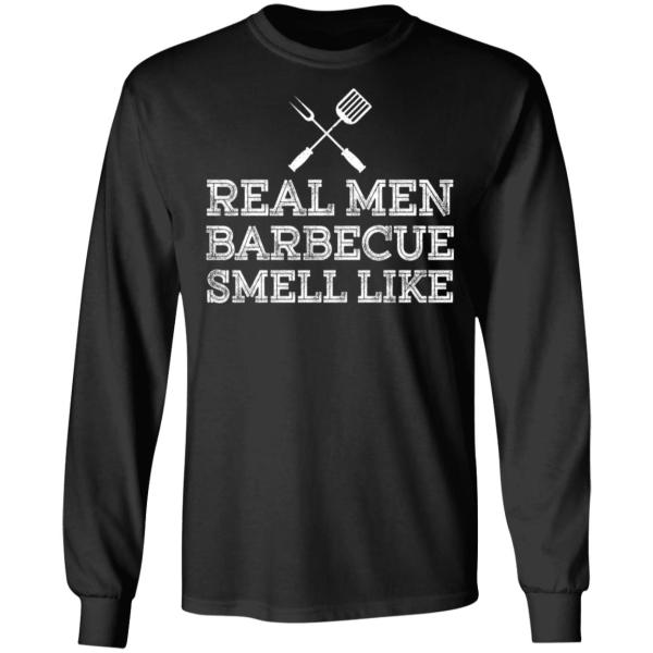 Real men barbecue smell like shirt 2