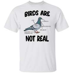 Birds are not real shirt