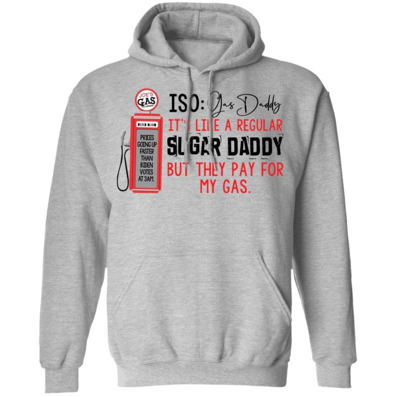 Joe’s gas iso gas daddy it's like a regular sugar daddy shirt - image 5