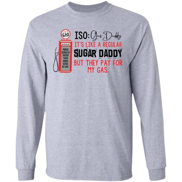 Joe’s gas iso gas daddy it’s like a regular sugar daddy shirt 3