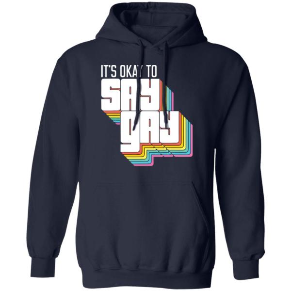 It’s okay to say gay shirt 6