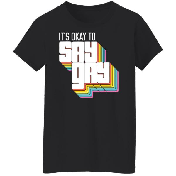 It’s okay to say gay shirt 10